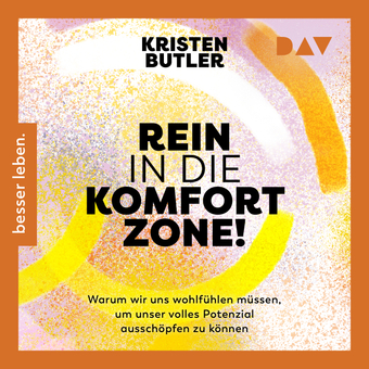 Rein in die Komfortzone. Warum wir uns wohlfühlen müssen, um unser volles Potenzial ausschöpfen zu können