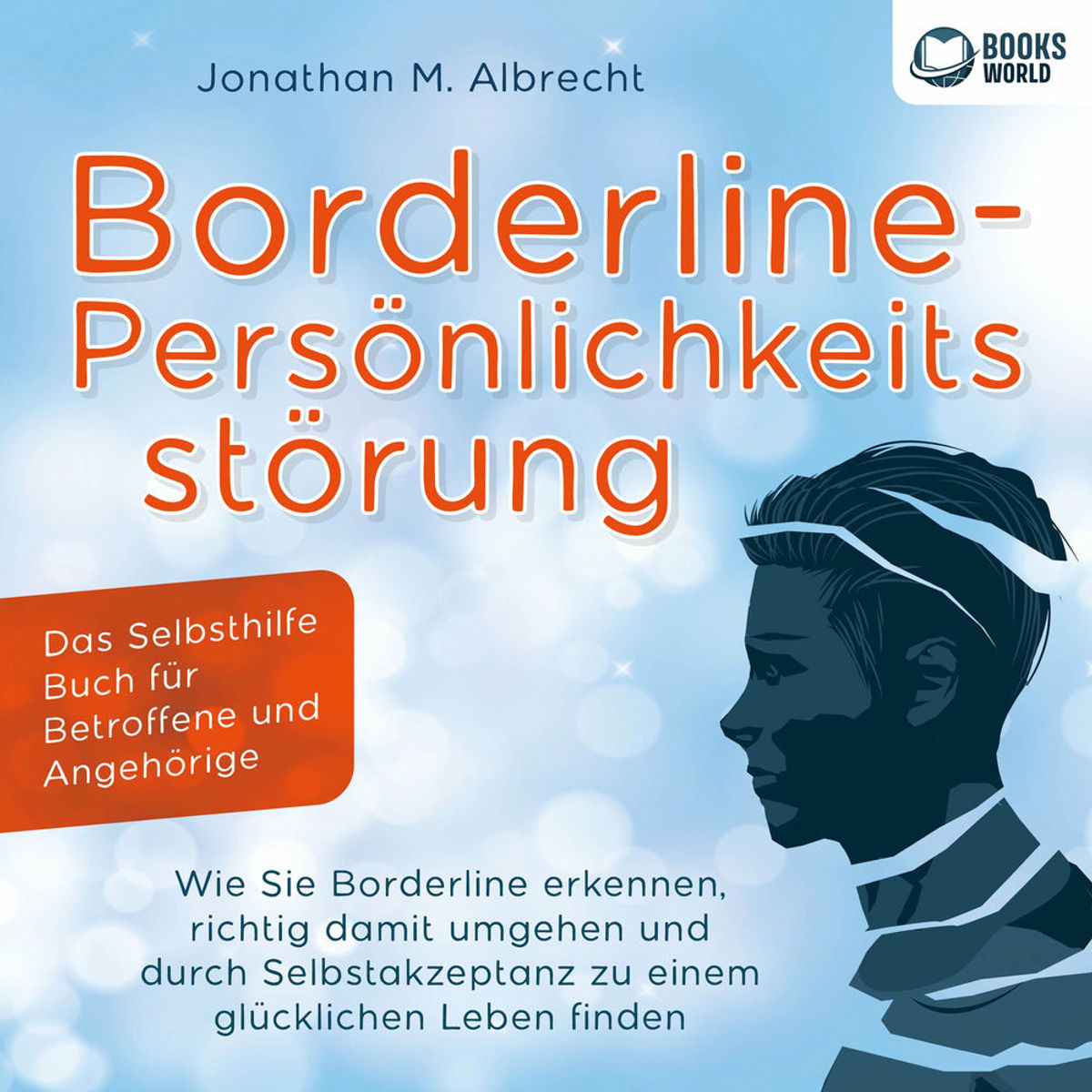 Borderline-Persönlichkeitsstörung - Das Selbsthilfe Buch für Betroffene ...