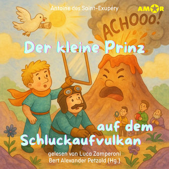 Folge 3: Der kleine Prinz auf dem Schluckaufvulkan