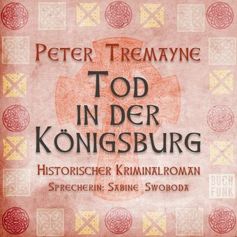 Tod in der Königsburg - Schwester Fidelma ermittelt, Band 7