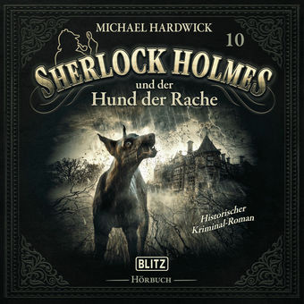 Neues von Sherlock Holmes - Die Hörbücher - Folge 10: Sherlock Holmes und der Hund der Rache