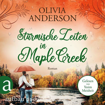 Stürmische Zeiten in Maple Creek - Die Liebe wohnt in Maple Creek, Band 3