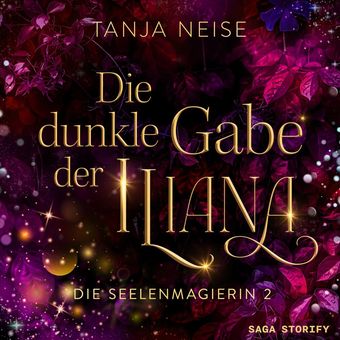 Die dunkle Gabe der Iliana (Die Seelenmagierin 2)