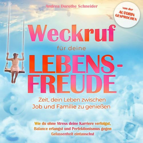 weckruf-fuer-deine-lebensfreude-zeit-dein-leben-zwischen-job-und-familie-zu-geniessen-wie-du-ohne-stress-deine-karriere-verfolgs.jpg?tr=f-auto,w-501