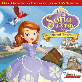 Sofia die Erste - Auf einmal Prinzessin (Hörspiel zum TV-Special)