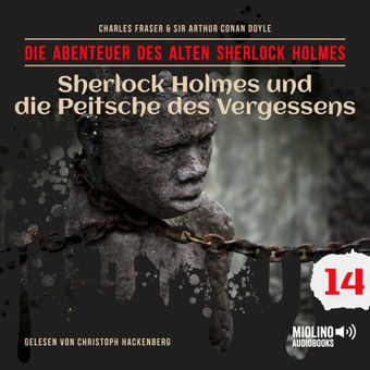 Sherlock Holmes und die Peitsche des Vergessens (Die Abenteuer des alten Sherlock Holmes, Folge 14)