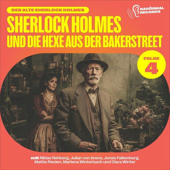 Sherlock Holmes und die Hexe aus der Bakerstreet (Der alte Sherlock Holmes, Folge 4)