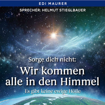 Sorge dich nicht: Wir kommen alle in den Himmel