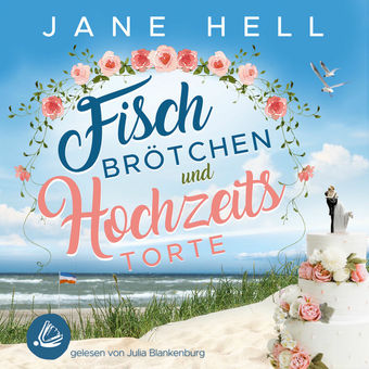 Fischbrötchen und Hochzeitstorte: Ein Ostseeroman | Fördeliebe 8