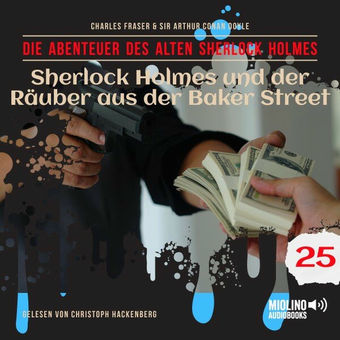 Sherlock Holmes und der Räuber aus der Baker Street (Die Abenteuer des alten Sherlock Holmes, Folge 25)