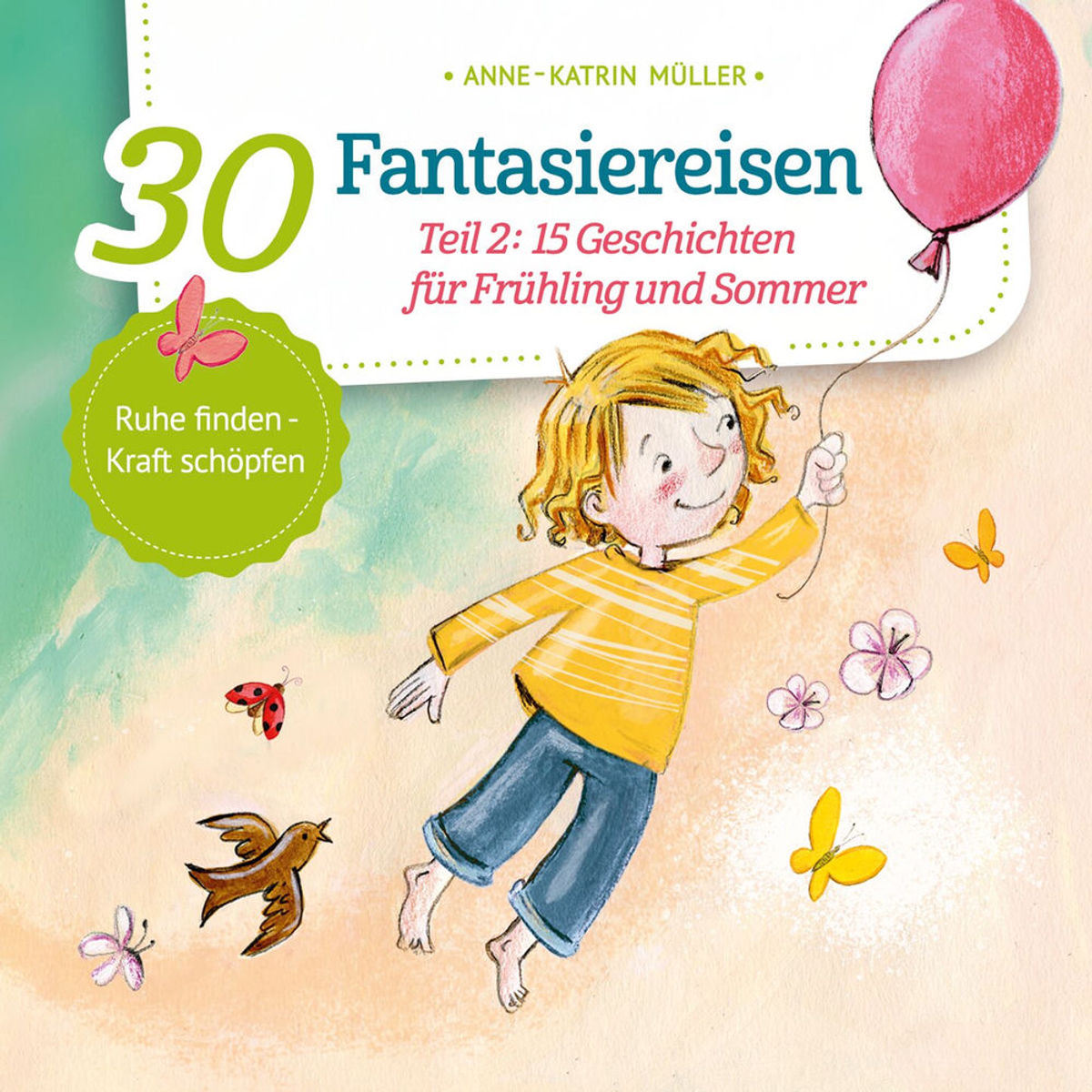 15 Geschichten für Frühling und Sommer - 30 Fantasiereisen, Band 2 | RTL+