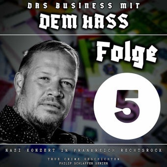 Das Business mit dem Hass, Folge 5: Nazi Konzert in Frankreich Rechtsrock (True Crime Geschichten)