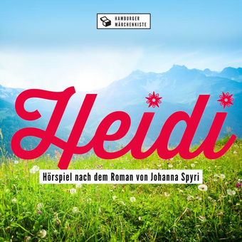 Heidi - Hörspiel nach dem Roman von Johanna Spyri