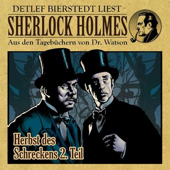 Herbst des Schreckens - Der Höhepunkt des Grauens - 2. Teil (Sherlock Holmes : Aus den Tagebüchern von Dr. Watson)