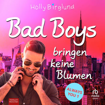 Bad Boys bringen keine Blumen - Always You, Band 1