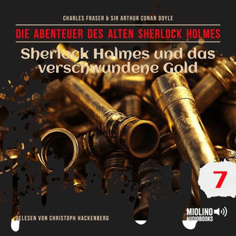 Sherlock Holmes und das verschwundene Gold (Die Abenteuer des alten Sherlock Holmes, Folge 7)