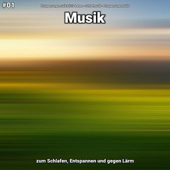 #01 Musik zum Schlafen, Entspannen und gegen Lärm