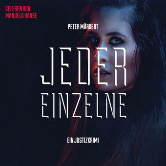 Jeder Einzelne: Justizkrimi (Ein Marie-Marler-Justizkrimi)
