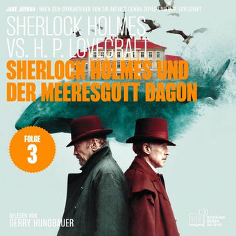 Sherlock Holmes und der Meeresgott Dagon (Sherlock Holmes vs. H. P. Lovecraft, Folge 3)