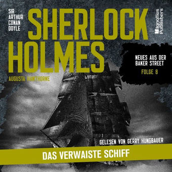 Sherlock Holmes: Das verwaiste Schiff (Neues aus der Baker Street, Folge 8)