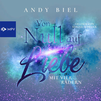 Von Null auf Liebe mit vier Rädern: Caro & Flo - Von Null auf Liebe, Band 3