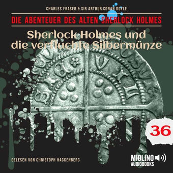 Sherlock Holmes und die verfluchte Silbermünze (Die Abenteuer des alten Sherlock Holmes, Folge 36)
