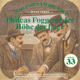 Phileas Fogg auf der Höhe der Lage (In 80 Tagen um die Welt, Folge 33)