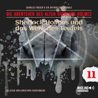 Sherlock Holmes und das Werk des Teufels (Die Abenteuer des alten Sherlock Holmes, Folge 11)