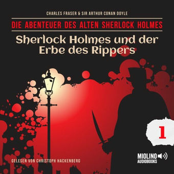 Sherlock Holmes und der Erbe des Rippers (Die Abenteuer des alten Sherlock Holmes, Folge 1)