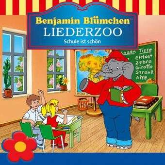 Benjamin Blümchen Liederzoo: Schule ist schön