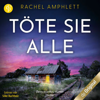 Töte sie alle - Ein Detective Kay Hunter Thriller, Band 2