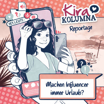 Kira Kolumna Reportage: Machen Influencer immer Urlaub?