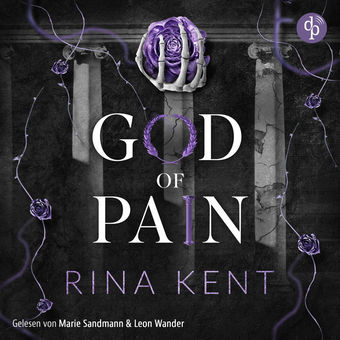 God of Pain - Verbotene Liebe | Ein Fake-Dating Mafia Dark Romance Hörbuch - The King's U vs. Royal Elite University, Band 2