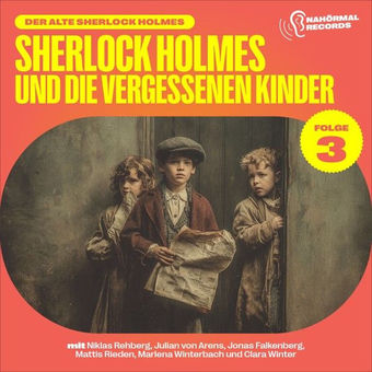 Sherlock Holmes und die vergessenen Kinder (Der alte Sherlock Holmes, Folge 3)
