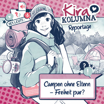 Kira Kolumna Reportage: Campen ohne Eltern - Freiheit pur?