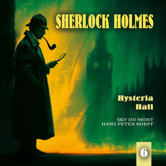 Sherlock holmes und DR. Watson Teil 6 - hysteria hall (Teil 2 von 2)
