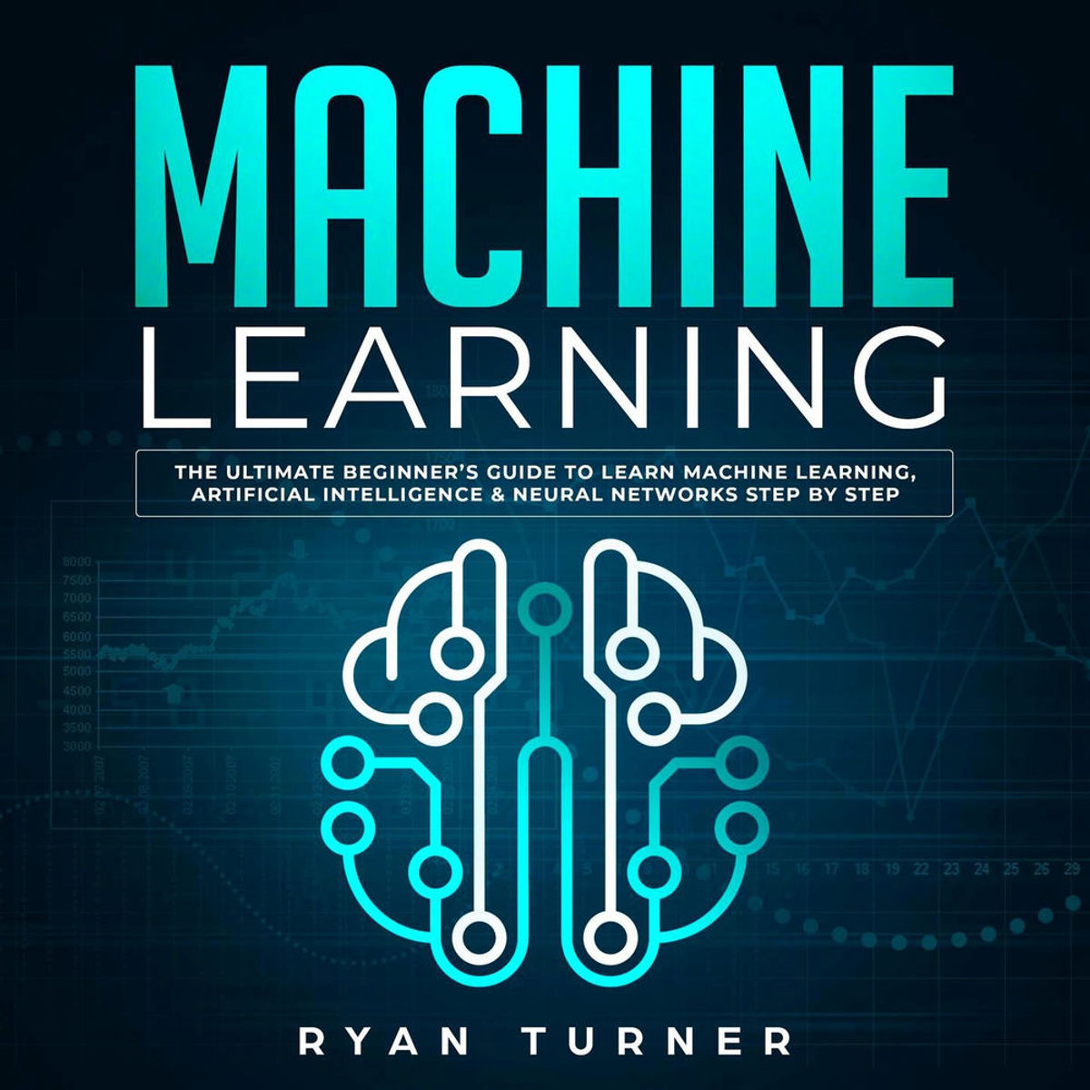 Machine Learning - The Ultimate Beginner's Guide to Learn Machine ...