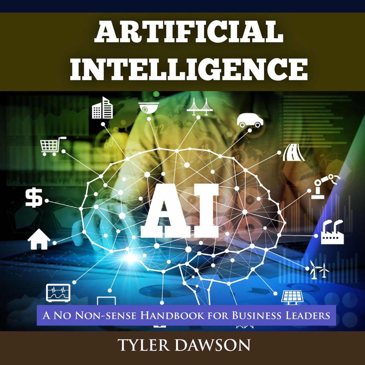 Artificial Intelligence - A No Non-Sense Handbook for Business Leaders ...