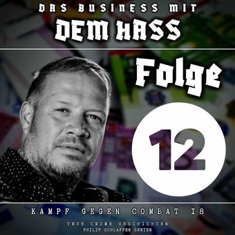 Das Business mit dem Hass, Folge 12: Kampf gegen Combat 18 (True Crime Geschichten)