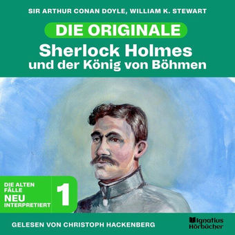 Sherlock Holmes und der König von Böhmen (Die Originale: Die alten Fälle neu interpretiert, Folge 1)