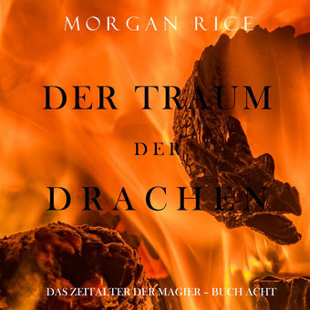 Der Traum der Drachen (Das Zeitalter der Magier – Buch Acht und Finale der Serie)