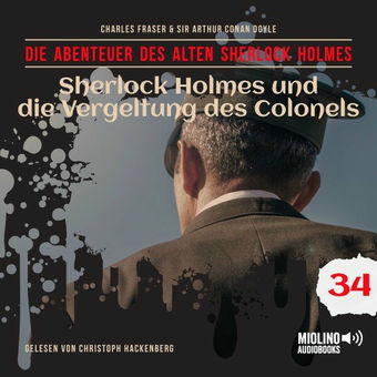 Sherlock Holmes und die Vergeltung des Colonels (Die Abenteuer des alten Sherlock Holmes, Folge 34)