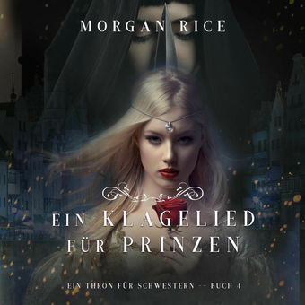 Ein Klagelied für die Prinzessin (Ein Thron für Schwestern —Buch Vier)