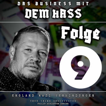 Das Business mit dem Hass, Folge 9: England Nazi Verbindungen (True Crime Geschichten)