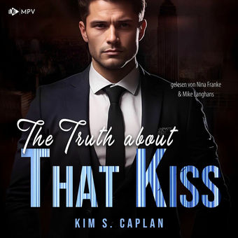The Truth About That Kiss - Billionaires and Bosses, Band 2