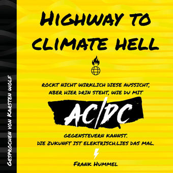 Highway to Climate Hell - Rockt nicht wirklich diese Aussicht, aber hier drin steht, wie du mit AC/DC gegensteuern kannst. Die Zuk