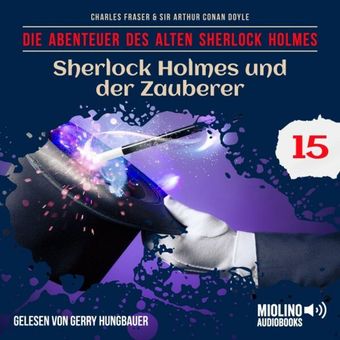 Sherlock Holmes und der Zauberer (Die Abenteuer des alten Sherlock Holmes, Folge 15)