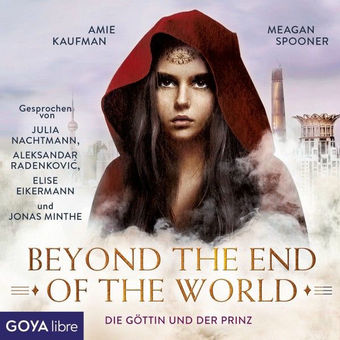 Die Göttin und der Prinz. Beyond the End of the World (Band 2 [Ungekürzt])