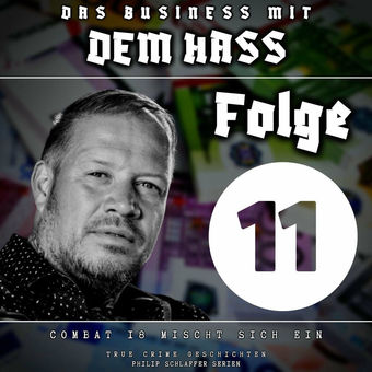 Das Business mit dem Hass, Folge 11: Combat 18 mischt sich ein (True Crime Geschichten)