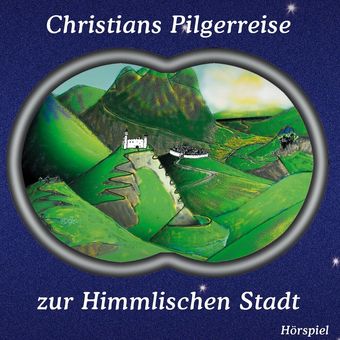 Christians Pilgerreise zur Himmlischen Stadt